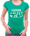 Tričko - Hudba je môj fet
