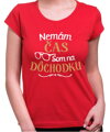 Tričko - Nemám čas, som na dôchodku
