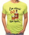 Narodeninové tričko - 60 - Čím starší, tým lepší