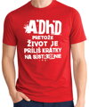 Tričko - ADHD - pretože život je príliš krátky na sústredenie 