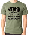 Tričko - ADHD - pretože život je príliš krátky na sústredenie 