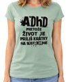 Tričko - ADHD - pretože život je príliš krátky na sústredenie 