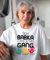 Dámske tričko - Som babka a toto je môj gang  + vl.mená