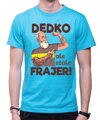 Pánske tričko - Dedko, ale stále frajer