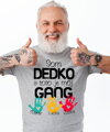 Pánske tričko - Som dedko a toto je môj gang  + vl.mená