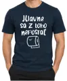 Tričko - Hlavne sa z toho neposrať
