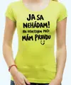Tričko - Ja sa nehádám! Iba vysvetľujem, prečo mám pravdu