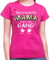 Dámske tričko - Najlepšia mama a toto je môj gang  + vl.mená