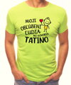 Pánske tričko - Moji obľúbení ľudia mi hovoria TATINO