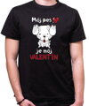 Tričko - Môj pes je môj Valentín