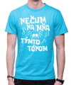 Vtipné tričko - Nečum na mňa týmto tónom