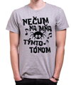Vtipné tričko - Nečum na mňa týmto tónom