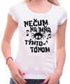 Vtipné tričko - Nečum na mňa týmto tónom