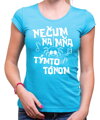 Vtipné tričko - Nečum na mňa týmto tónom