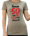 Narodeninové tričko - Nemám 50, mám 18 a 32 rokov skúseností
