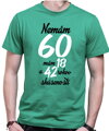 Narodeninové tričko - Nemám 60, mám 18 a 42 rokov skúseností