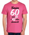 Narodeninové tričko - Nemám 60, mám 18 a 42 rokov skúseností
