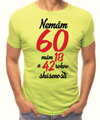 Narodeninové tričko - Nemám 60, mám 18 a 42 rokov skúseností