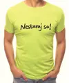 Tričko - Nestaraj sa!