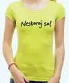 Tričko - Nestaraj sa!