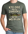 Pánske tričko - Kto orie moju záhradku, šetrí môj pluh