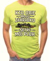 Pánske tričko - Kto orie moju záhradku, šetrí môj pluh