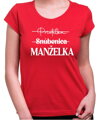 Dámske tričko - Priateľka, snúbenica, MANŽELKA