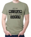 Vtipné tričko - Síce meškám, ale vyzerám super