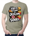 Tričko - Som vo vzťahu s jedlom. Sorry.