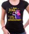 Dámske tričko - Som ŽENA a aká je tvoja SUPERSCHOPNOSŤ?