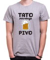 Pánske tričko -Tato potrebuje pivo