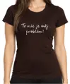 Tričko - To nie je môj problém!