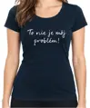 Tričko - To nie je môj problém!
