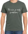 Tričko - To nie je môj problém!