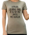 Tričko - Výplata je dôkaz toho, že aj šéf má zmysel pre humor