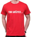 Vtipné tričko - Tak určitee ...