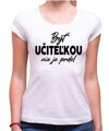 Tričko - Byť učiteľkou nie je prdel...