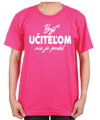 Tričko - Byť učiteľom nie je prdel...