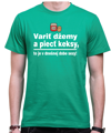Vtipné konoslidačné tričko - Variť džemy a piecť keksy, to je v dnešnej dobe sexy!