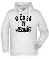 Mikina s kapucňou - O čo sa ti jedná?