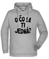 Mikina s kapucňou - O čo sa ti jedná?