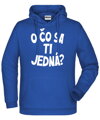 Mikina s kapucňou - O čo sa ti jedná?