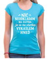 Vtipné tričko - Nič neodkladám na zajtra