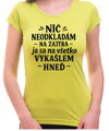 Vtipné tričko - Nič neodkladám na zajtra