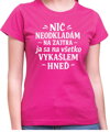 Vtipné tričko - Nič neodkladám na zajtra