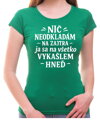 Vtipné tričko - Nič neodkladám na zajtra