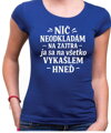 Vtipné tričko - Nič neodkladám na zajtra