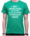 Vtipné tričko - Nič neodkladám na zajtra