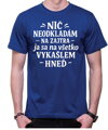 Vtipné tričko - Nič neodkladám na zajtra
