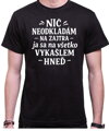 Vtipné tričko - Nič neodkladám na zajtra